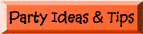 Party Ideas & Tips