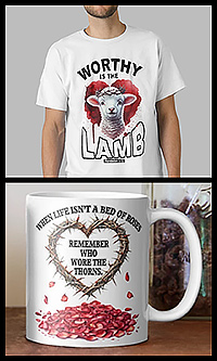 Worthy Is The Lamb t-shirt and When Life Isn't A Bed Of Roses classic mug are samples of our original designs available as Christian gifts on our Redbubble store under Lion and Lamb Design