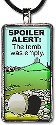 Christian keychain or necklace with the words 'Spoiler Alert: The tomb was empty'.