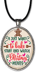 Lighthearted Christmas necklace with the message: 'I just want to bake stuff and watch Christmas movies', in your choice of pendant or keychain.