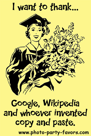 Funny Graduation Cartoon - I want to thank...Google, Wikipedia and whoever invented copy and paste.