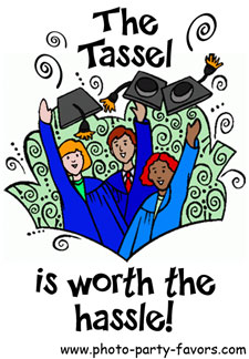 Graduation quote: The Tassel is Worth the Hassle!