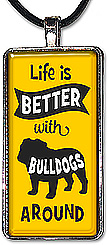 Great gift for a dog lover, this Life Is Better With Bulldogs Around pendant necklace or keychain, is available in 75 breeds.
