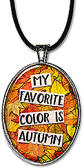 Original art 'My Favorite Color is Autumn' necklace pendant or keychain is a great way to celebrate fall.