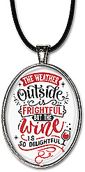 Whimsical Christmas necklace for the wine lover, with the message: 'the weather outside is frightful, but the wine is so delightful', in choice of pendant or keychain.