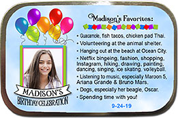 Your Trivia Balloon Celebration Unfilled Birthday Mint Tin Favors are personalized with your photo and a list of some of the guest of honor's favorites.