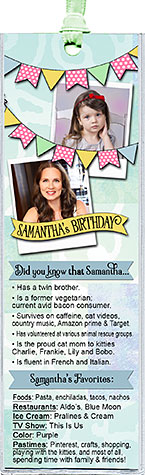 Your Trivia Light Banner Birthday Bookmark Favors are personalized with your photo and a list of favorites & fun facts about the guest of honor.